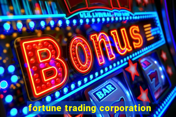 fortune trading corporation